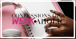 confessions of a werkaholic podcast