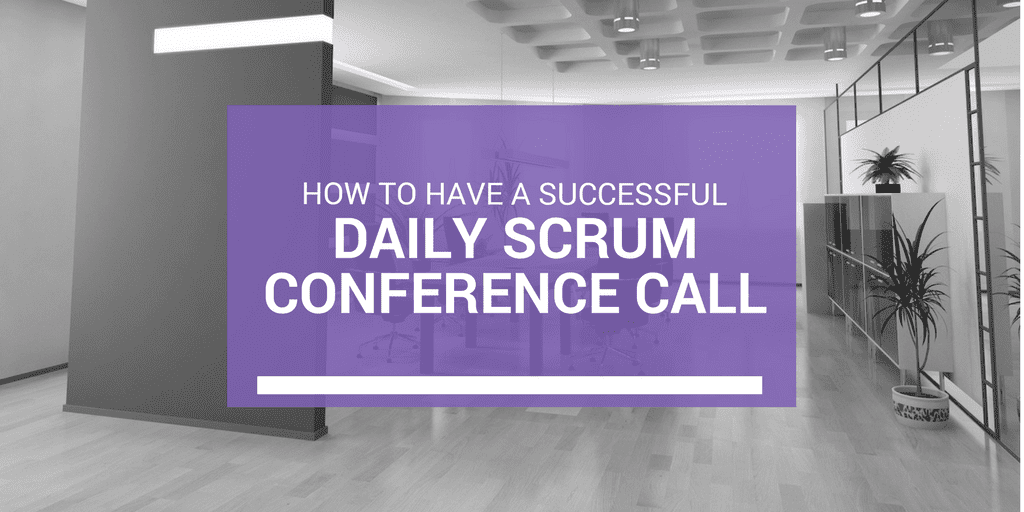 daily scrum conference calls